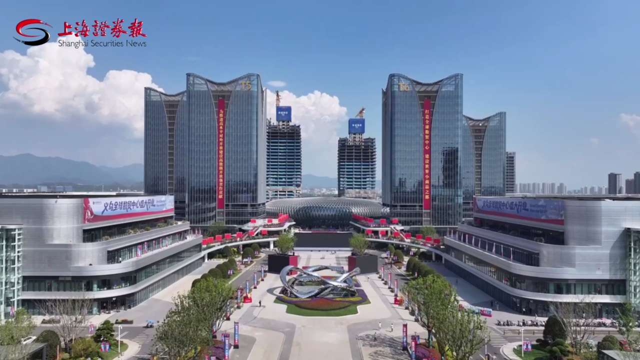 义乌市场又又又进化了！ “6.0版本”义乌全球数贸中心来了 AI赋能“生意经”  “商二代”“新生代”成主力军